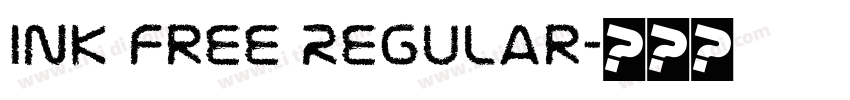 Ink Free Regular字体转换 Ink Free Regular字体转换